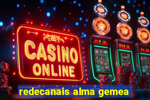 redecanais alma gemea